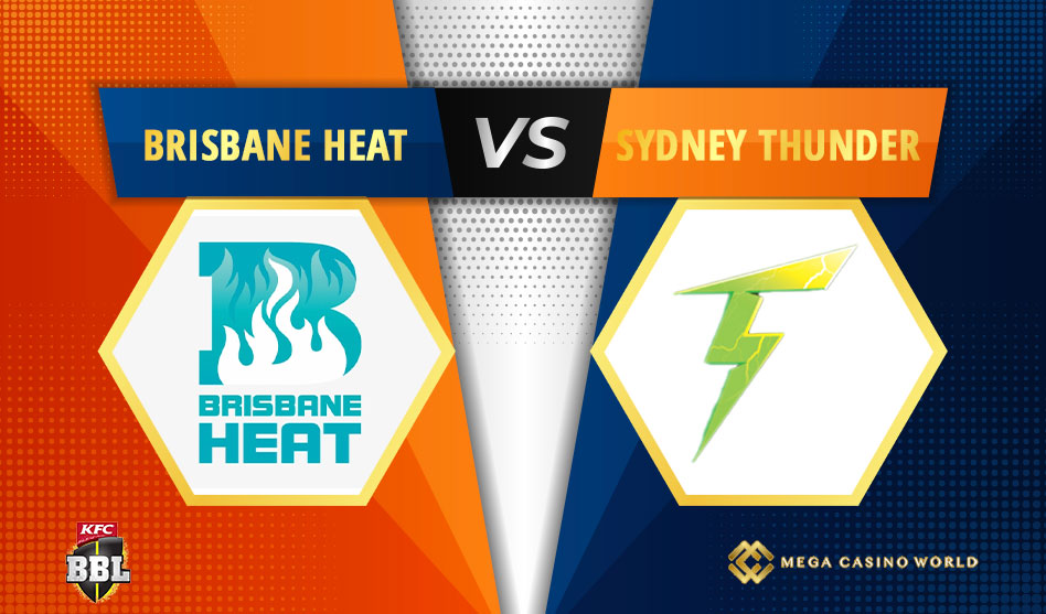BIG BASH 2021-22 LEAGUE EDITION BRISBANE HEAT VS SYDNEY THUNDER TEAM NEWS, MATCH DETAILS PROBABLE PLAYING XI AND THE MATCH PREDICTION