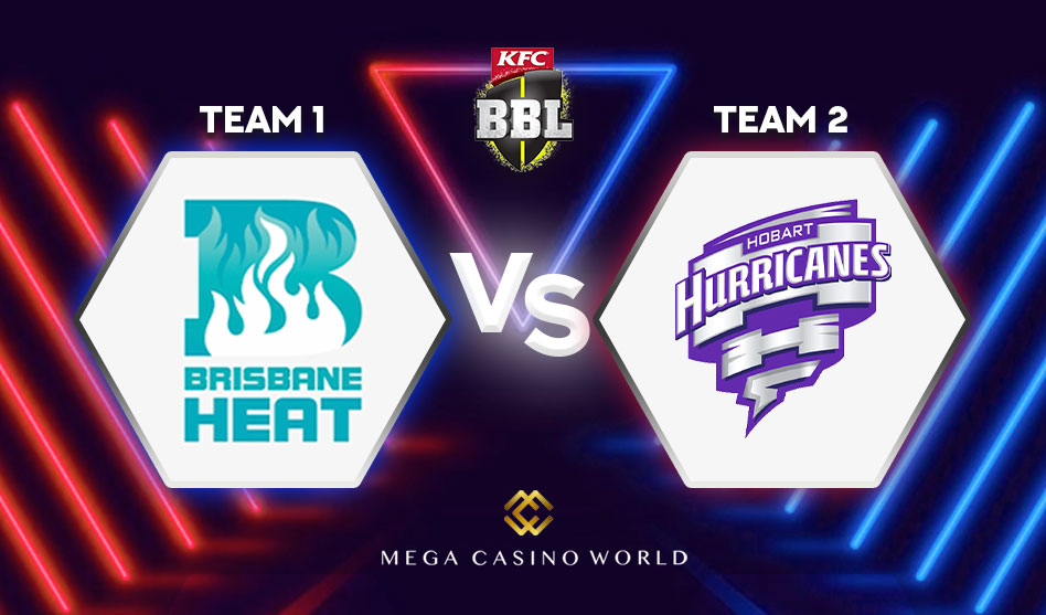 BRISBANE HEAT VS HOBART HURRICANES BIG BASH LEAGUE 2021-2022 MATCH PREVIEW, TEAM NEWS, PITCH REPORT, PROBABLE PLAYING XI AND THE MATCH PREDICTION