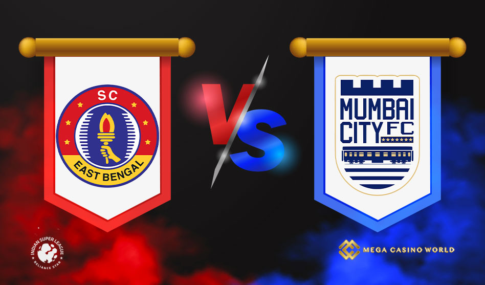 INDIAN SUPER LEAGUE 2021-2022 SC EAST BENGAL VS MUMBAI CITY MATCH DETAILS, TEAM NEWS, PROBABLE PLAYING XI AND THE MATCH PREDICTION