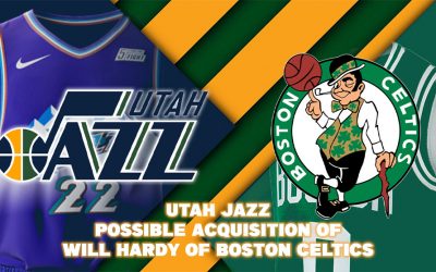 Utah Jazz Possible Acquisition of Will Hardy of Boston Celtics