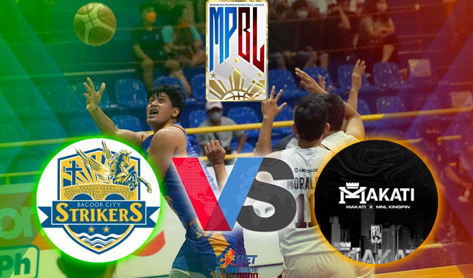BACOOR STRIKERS DEAL MAKATI A SIXTH STRAIGHT MPBL LOSS WHILE, ELORDE FOCUS ON GENSAN