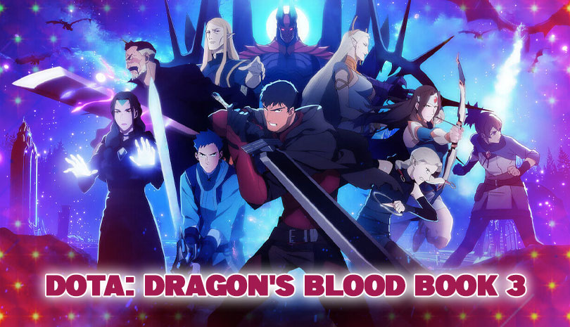 DOTA: DRAGON'S BLOOD BOOK 3 TRAILER IS AVAILABLE ON NETFLIX