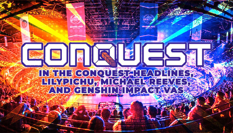 In the Conquest Headlines, Lilypichu, Michael Reeves, and Genshin Impact VAS