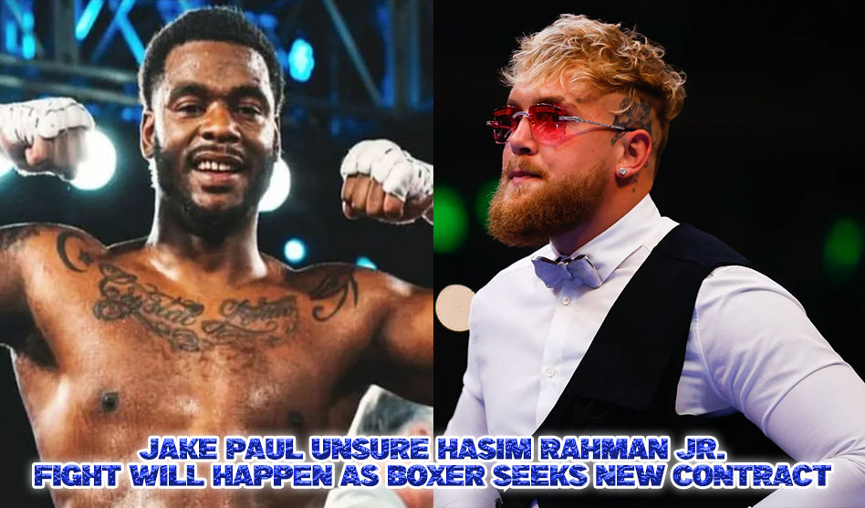 Jake Paul Unsure Hasim Rahman Jr. Fight Will Happen as Boxer Seeks New Contract