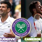 NOVAK DJOKOVIC FACES CAMERON NORRIE IN SEMI-FINAL, NICK KYRGIOS GETS WALKOVER TO FINALS