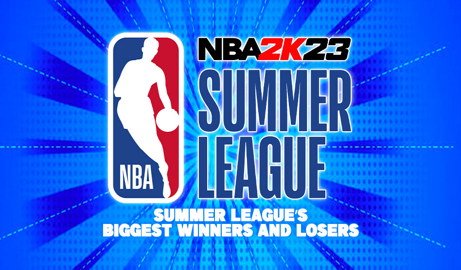 SUMMER LEAGUE’S BIGGEST WINNERS AND LOSERS