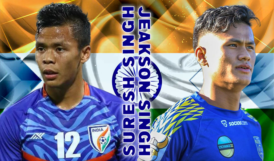 SURESH SINGH AND JEAKSON SINGH ARE THE MODERN TEAM INDIA MIDFIELDERS