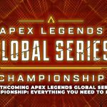 THE FORTHCOMING APEX LEGENDS GLOBAL SERIES 2022 CHAMPIONSHIP: EVERYTHING YOU NEED TO KNOW