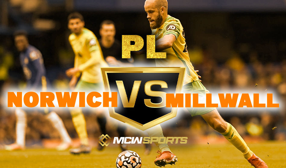 Norwich City vs Millwall – Prediction and Team News