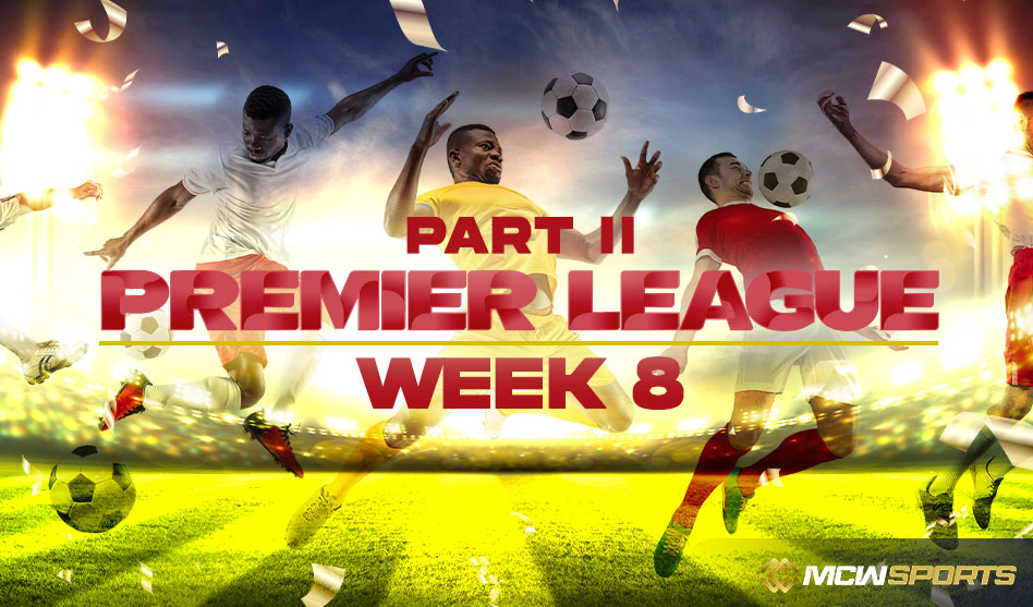 Premier League 2022 Insights into Week 8 – Part Deux