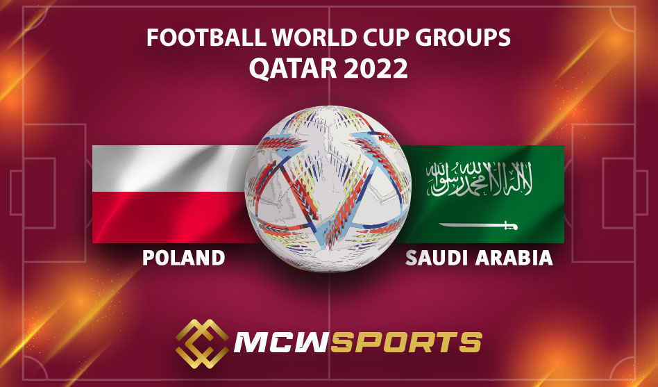 FIFA World Cup 2022 Group C 22nd Poland vs Saudi Arabia Match Details and Game Prediction