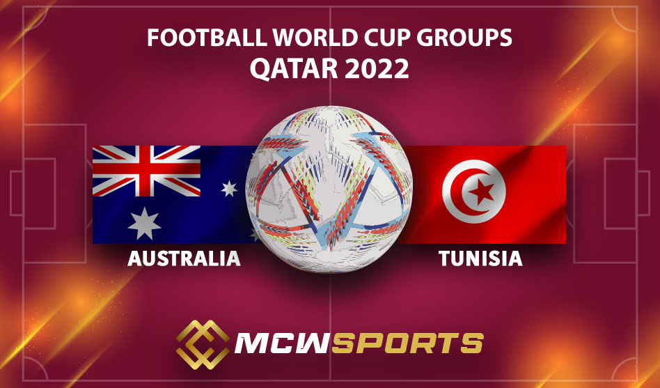 FIFA World Cup 2022 Group D 21st Australia vs Tunisia Match Details and Game Prediction