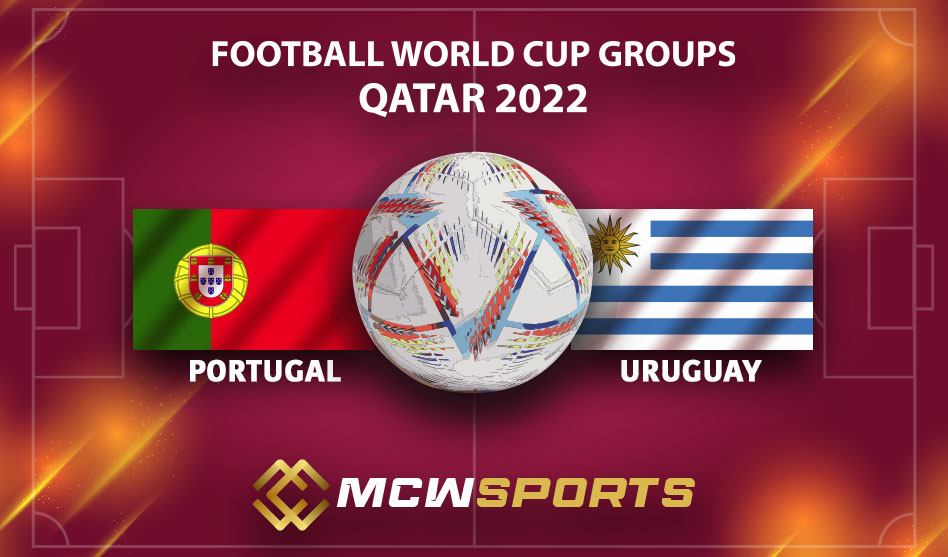 FIFA World Cup 2022 Group H 32nd Portugal vs Uruguay Match Details and Game Prediction
