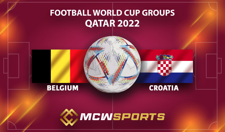 FIFA World Cup 2022 Group F Match 41 Belgium vs Croatia Match Details and Match Prediction