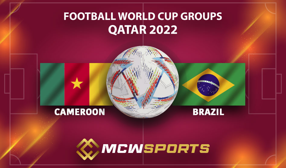 FIFA World Cup 2022 Group G Match 48 Cameroon vs Brazil Match Details and Prediction