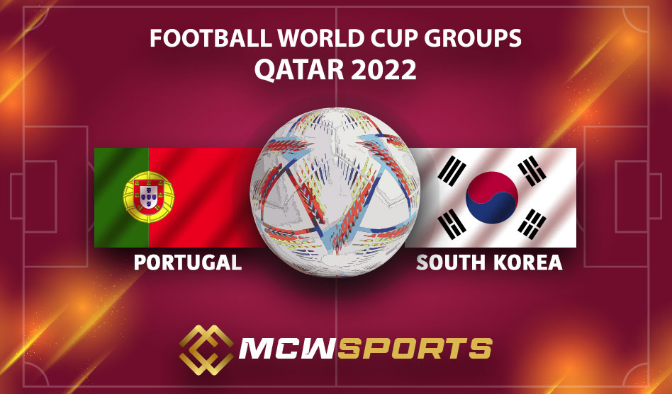 FIFA World Cup 2022 Group H Match 45 Portugal vs South Korea Match Details and Prediction