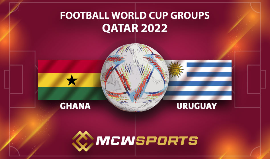 FIFA World Cup 2022 Group H Match 46 Ghana vs Uruguay Match Details and Game Prediction