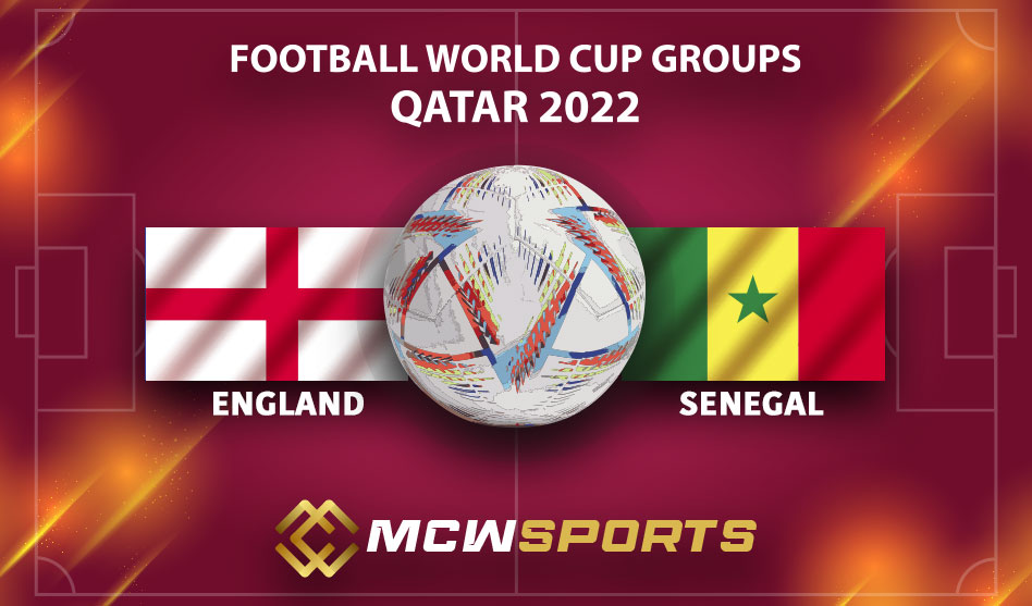FIFA World Cup 2022 Group of 16 Match 52 England vs Senegal Match Details and Game Prediction