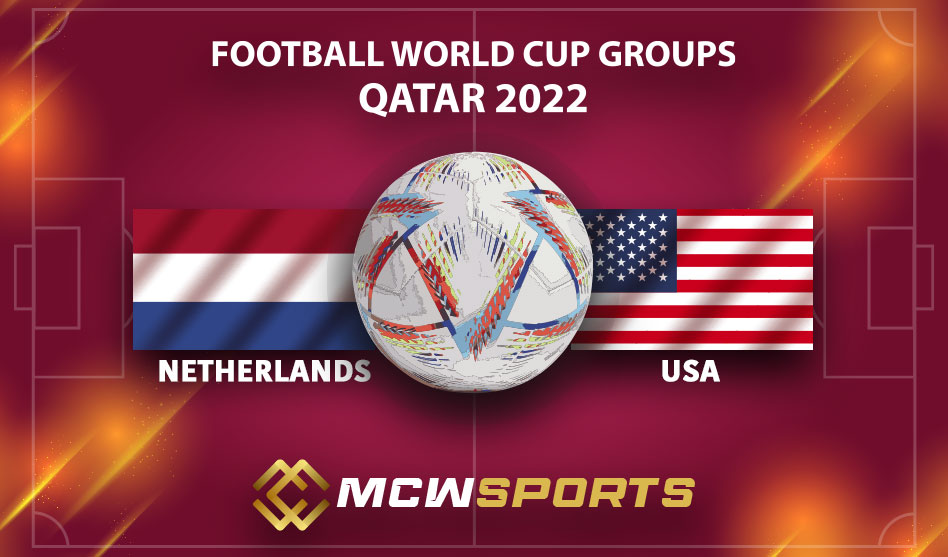 FIFA World Cup 2022 Round of 16 Match 49 Netherlands vs USA Match Details and Game Prediction