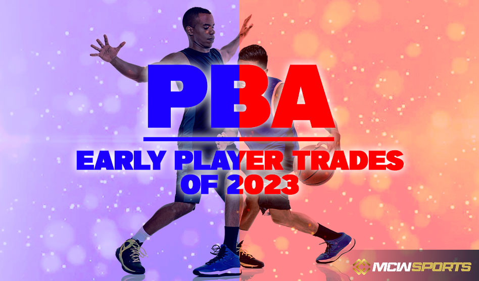 PBA UPDATE – Early Player Trades of 2023